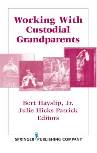 Working With Custodial Grandparents: First Edition