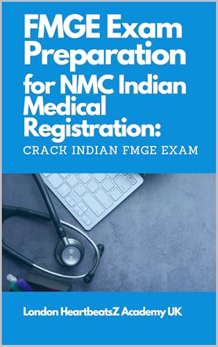 FMGE Exam Preparation for NMC Indian Medical Registration: Crack Indian FMG exam