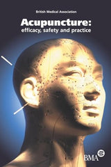 Acupuncture: Efficacy, Safety and Practice (Volume 0)