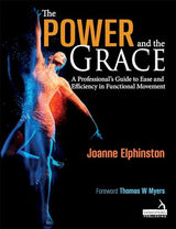 The Power and the Grace: A Professional's Guide to Ease and Efficiency in Functional Movement