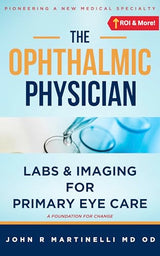 Labs & Imaging for Primary Eye Care: A Foundation for The Ophthalmic Physician (The Fine Art of Patient Management)