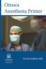 Ottawa Anesthesia Primer: 1st Edition