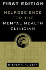 Neuroscience for the Mental Health Clinician: First Edition