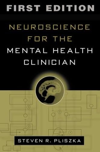 Neuroscience for the Mental Health Clinician: First Edition