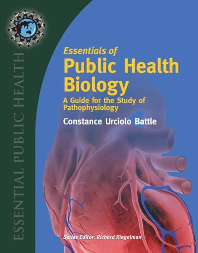 Essentials of Public Health Biology: A Guide for the Study of Pathophysiology:.