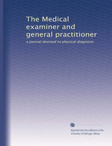 The Medical examiner and general practitioner: a journal devoted to physical diagnosis