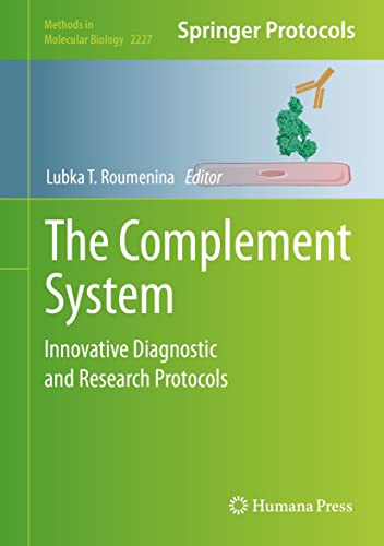 The Complement System: Innovative Diagnostic and Research Protocols (Methods in Molecular Biology Book 2227)