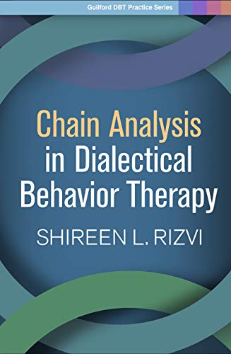 Chain Analysis in Dialectical Behavior Therapy (Guilford DBT Practice Series): 1st Edition