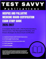 Hospice and Palliative Medicine Board Certification EXAM 2026–2027: A Complete Review with 1,700 Practice Questions, Clinical Cases, Pain... Strategies for Board Exam Certification