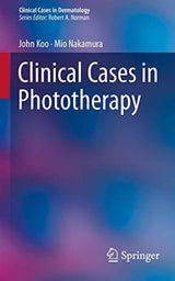 Clinical Cases in Phototherapy (Clinical Cases in Dermatology)