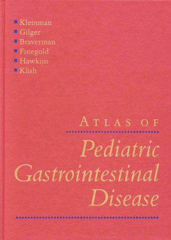 Atlas of Pediatric Gastrointestinal Disease: 1st Edition