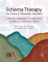 Schema Therapy for Cluster C Personality Disorders: Treating Dependent, Avoidant and Obsessive-Compulsive Clients (Schema Therapy Approaches and Resources)