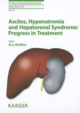 Ascites Hyponatremia and Hepatorenal Syndrome: Progress in Treatment (Frontiers of Gastrointestinal Research)