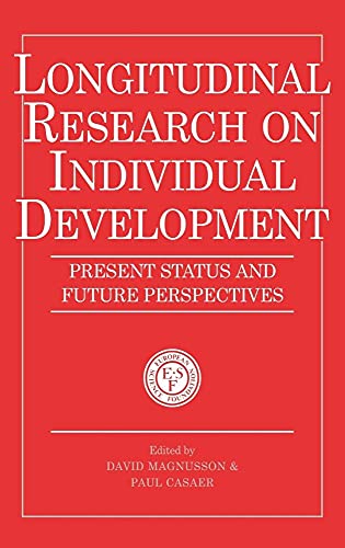 Longitudinal Research on Individual Development: Present Status and Future Perspectives (European Network on Longitudinal Studies on Individual Development)