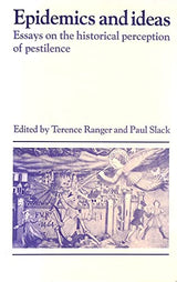 Epidemics and Ideas: Essays on the Historical Perception of Pestilence (Past and Present Publications)