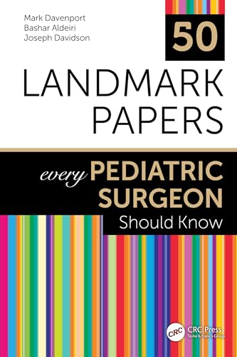 50 Landmark Papers every Pediatric Surgeon Should Know: 1st Edition