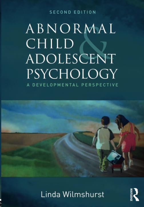 Abnormal Child and Adolescent Psychology: 2nd Edition