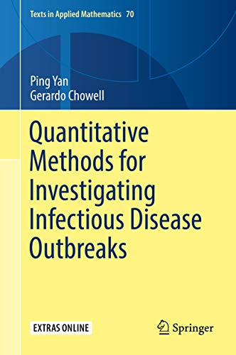 Quantitative Methods for Investigating Infectious Disease Outbreaks (Texts in Applied Mathematics Book 70)
