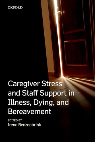Caregiver Stress and Staff Support in Illness, Dying and Bereavement: 1st Edition