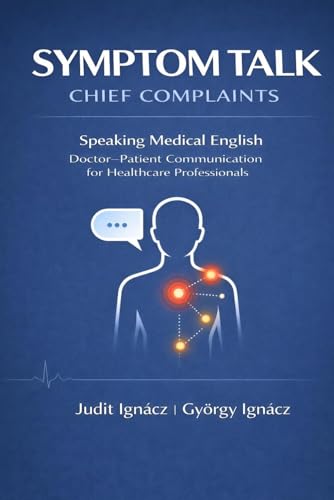 Symptom Talk: Chief Complaints (Speaking Medical English)