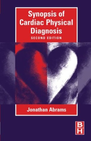 Synopsis of Cardiac Physical Diagnosis: 2nd Edition