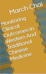 Monitoring Clinical Outcomes In Western And Traditional Chinese Medicine
