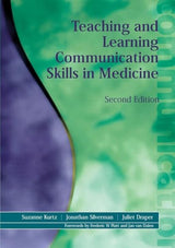 Teaching and Learning Communication Skills in Medicine, 2nd Edition