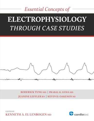 Essential Concepts of Electrophysiology and Pacing through Case Studies: 1st Edition