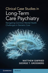 Clinical Case Studies in Long-Term Care Psychiatry: 1st Edition
