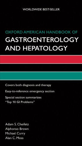 Oxford American Handbook of Gastroenterology and Hepatology (Oxford American Handbooks of Medicine): Illustrated Edition