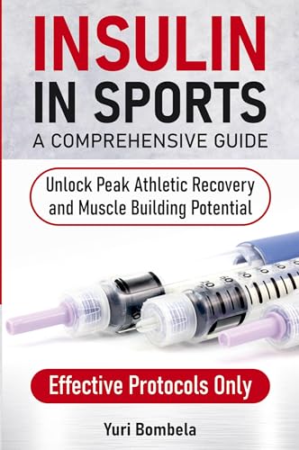Insulin in Sports. A Comprehensive Guide
