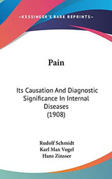 Pain: Its Causation And Diagnostic Significance In Internal Diseases (1908)