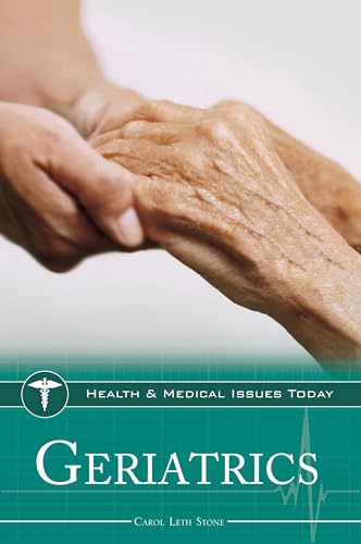 Geriatrics (Health and Medical Issues Today): 1st Edition