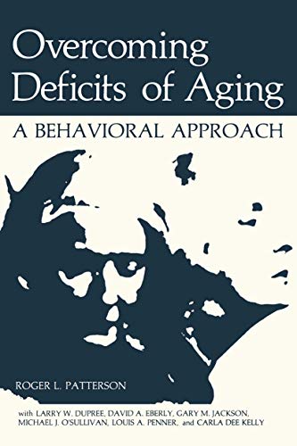 Overcoming Deficits of Aging: A Behavioral Approach (NATO Science Series B:)