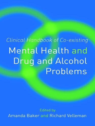 Clinical Handbook of Co-existing Mental Health and Drug and Alcohol Problems: 1st Edition