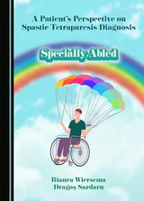 A Patient's Perspective on Spastic Tetraparesis Diagnosis: Specially Abled