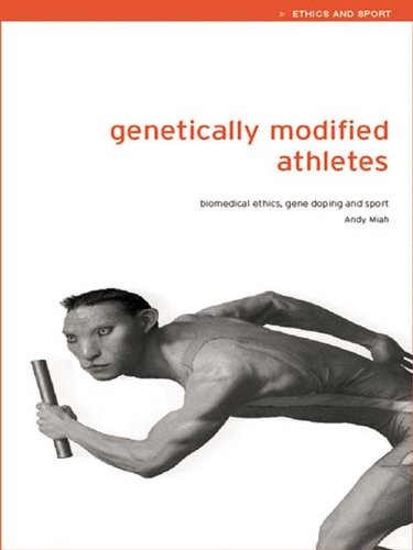 Genetically Modified Athletes: Biomedical Ethics, Gene Doping and Sport (Ethics and Sport): 1st Edition, Kindle Edition