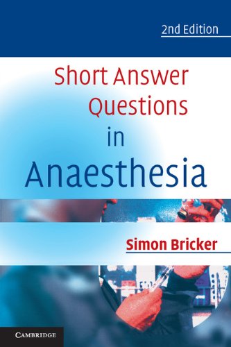 Short Answer Questions in Anaesthesia: An Approach to Written and Oral Answers: 2nd Edition, Kindle Edition