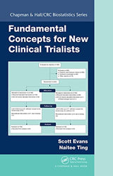 Fundamental Concepts for New Clinical Trialists (Chapman & Hall/CRC Biostatistics Series Book 77): 1st Edition