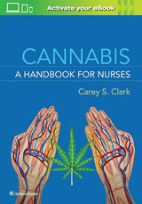 Cannabis: A Handbook for Nurses: First, North American Edition