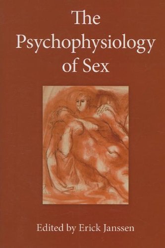 The Psychophysiology of Sex (Kinsey Institute Series Book 8): 1st Edition