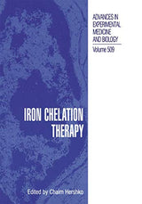 Iron Chelation Therapy (Advances in Experimental Medicine and Biology, 509): 2002nd Edition