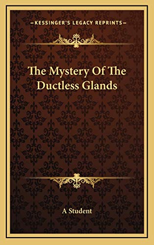 The Mystery Of The Ductless Glands