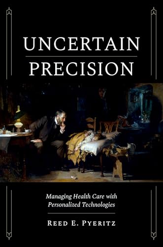 Uncertain Precision: Managing Health Care with Personalized Technologies