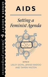 AIDS: Setting A Feminist Agenda (Feminist Perspectives on the Past and Present)
