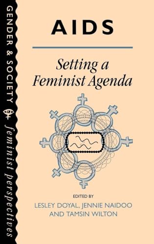 AIDS: Setting A Feminist Agenda (Feminist Perspectives on the Past and Present)