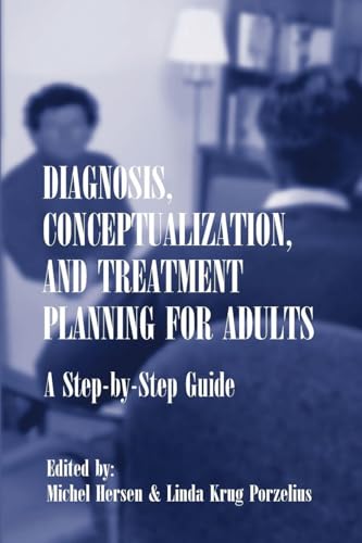 Diagnosis, Conceptualization, and Treatment Planning for Adults: A Step-by-Step Guide