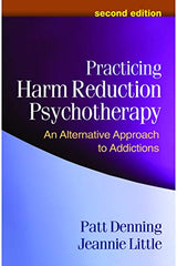 Practicing Harm Reduction Psychotherapy: An Alternative Approach to Addictions