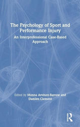 The Psychology of Sport and Performance Injury: An Interprofessional Case-Based Approach