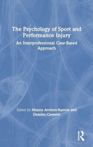 The Psychology of Sport and Performance Injury: An Interprofessional Case-Based Approach